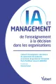 IA et management : de l’enseignement à la décision dans les organisations